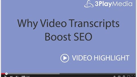Why Video Transcripts Boost SEO