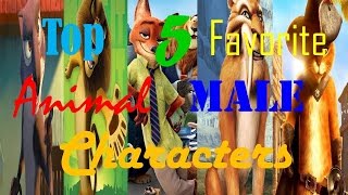 My Top Five Favorite Animal Male Characters