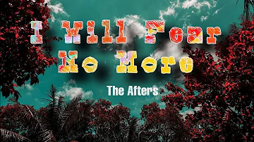 I Will Fear No More - The Afters (Lyrics)