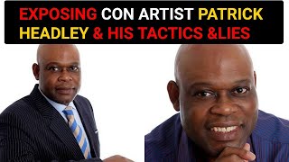 Exposing Scam Artist Patrick Headley, His Lies and How He scammed Me.