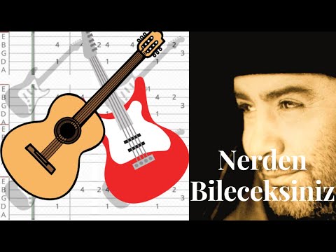 Ahmet Kaya - Nerden Bileceksiniz - Gitar Tab - Gitar Dersi
