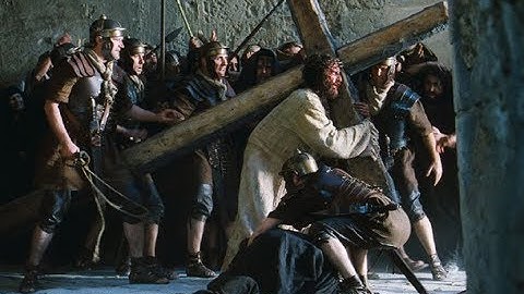 Cuộc Khổ Nạn Của Chúa Giêsu  Nazaret - Thuyết Minh - Hay Nhất Mọi Thời Đại