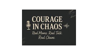Episode 1 : Welcome to Courage in Chaos Wealth