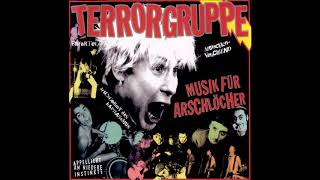 Terrorgruppe - Musik für Arschlöcher [Full Album]