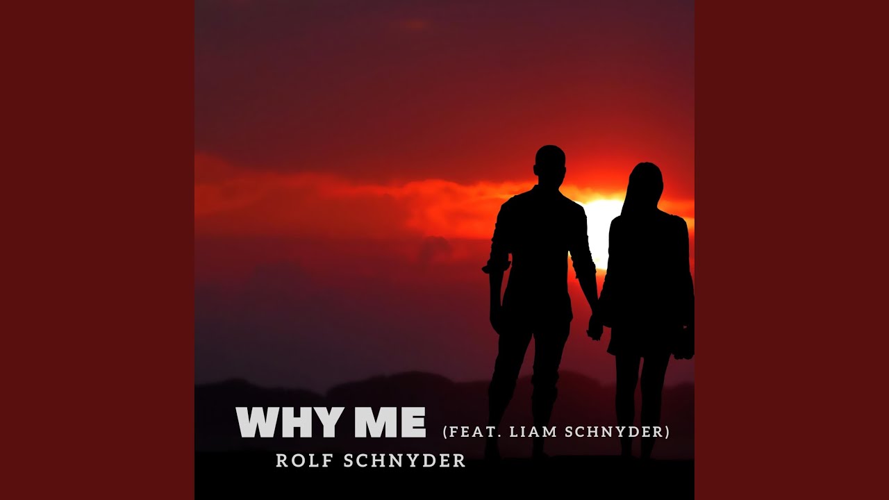 Watch Why Me (feat. Liam Schnyder) on YouTube