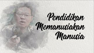 Pendidikan Memanusiakan Manusia