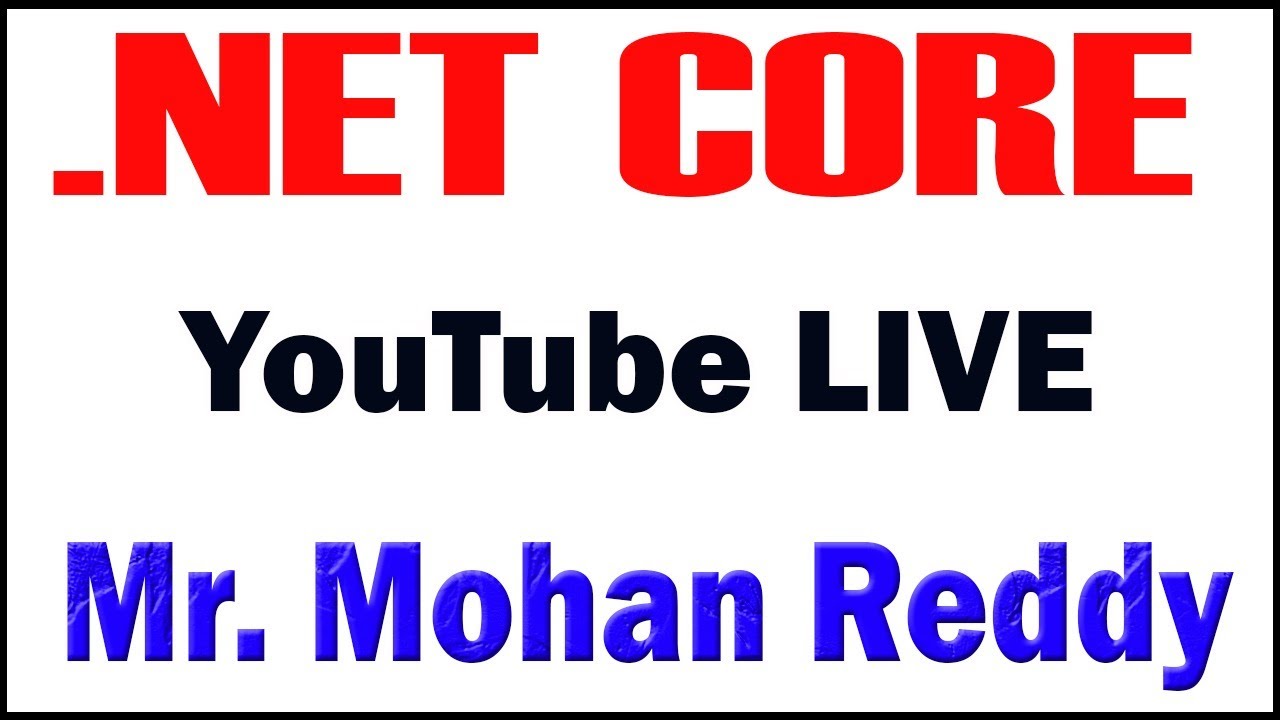 .NET CORE TUTORIAL BY Mr.MOHANREDDY - YouTube