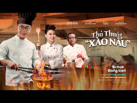 [LIVESTREAM] BÍ MẬT ĐỒNG TIỀN #13: THỦ THUẬT "XÀO NẤU"