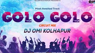 Golo Golo Go - (Circuit Mix) | Dj Omi Kolhapur | Trending Remaster Trance 2024