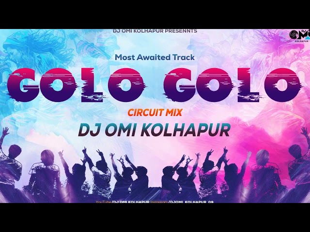 Golo Golo Go - (Circuit Mix) | Dj Omi Kolhapur | Trending Remaster Trance 2024 class=