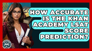 How Accurate Is The Khan Academy LSAT Score Prediction? - Law School Prep Hub