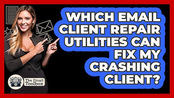 Which Email Client Repair Utilities Can Fix My Crashing Client? - TheEmailToolbox.com