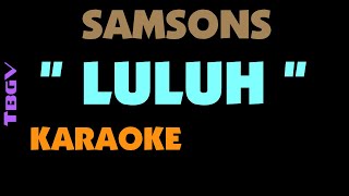 Samsons   LULUH   Karaoke  Key G