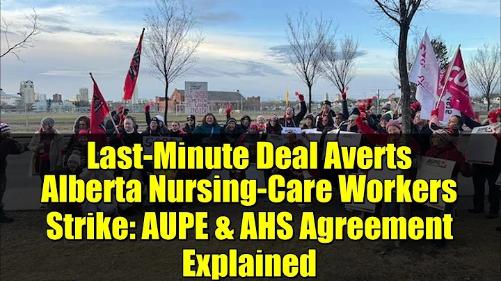 Last-Minute Deal Averts Alberta Nursing-Care Workers Strike: AUPE & AHS Agreement Explained