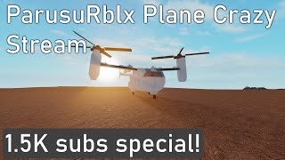 [Live stream] 1.5K(1k) subs special!【Roblox Plane Crazy】