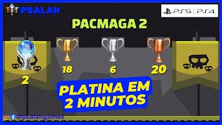 🏆Pacmaga 2 - Easy Platinum 3 Minutos (PS4/PS5)