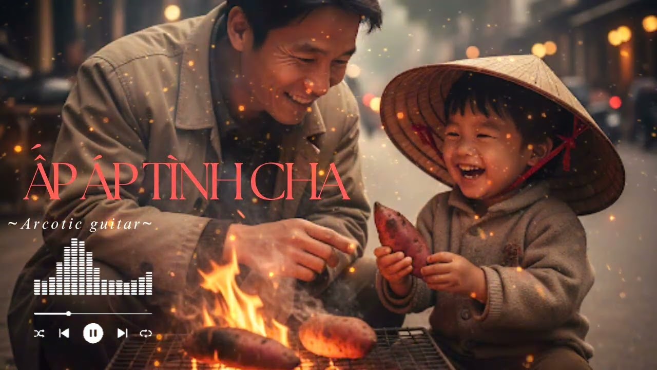 Arcotic guitar ẤM ÁP TÌNH CHA 