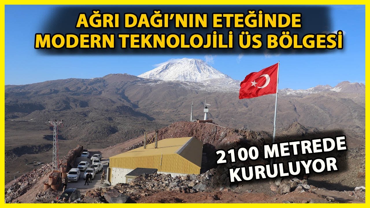 Ağrı Dağı'nın 2100 Rakımına Modüler Üs Bölgesi Kuruluyor