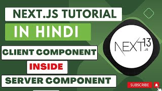 Next JS tutorial in Hindi #20 | Use client component with server component in next.js 13.4