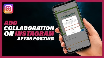 How To Add A Collaborator On Instagram After Posting | Can You Add A Collaborator After Posting?