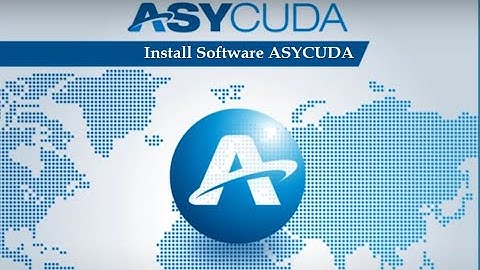 Install Software ASYCUDA