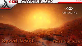 (Speed Level) ★★ Cryengine 5.6 Mars Surface ! ★★ (FR) (HD)