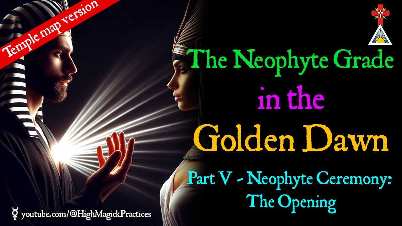 E15 The Neophyte Grade - Part V: Self-Initiation Neophyte: The Opening (Temple Map version)