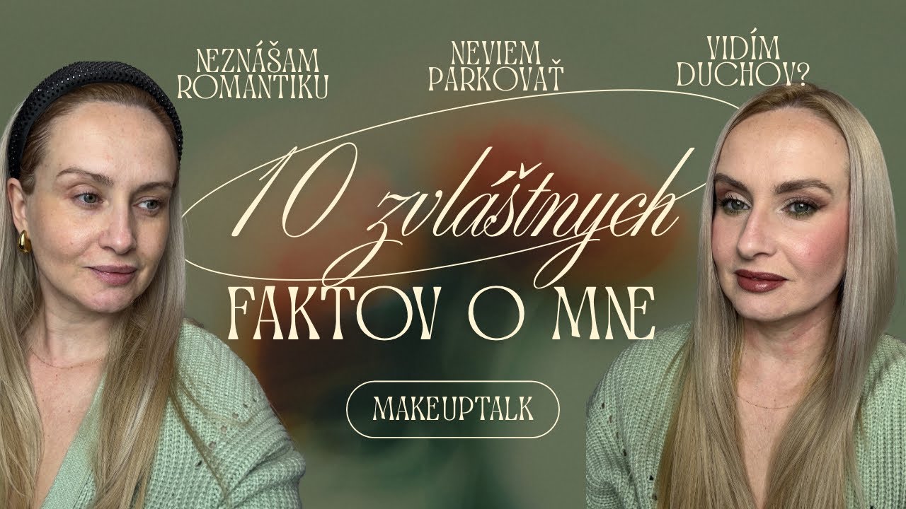 10 zvláštnych faktov o mne - MakeupTalk
