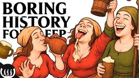 Boring History For Sleep | What GETTINGWASTED Was Like In Medieval Times and more,