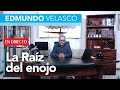 Edmundo Velasco en Directo - La Raíz del enojo