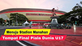 Jalan - Jalan Menuju Stadion Manahan Solo Venue Terbaik Tempat Final Piala Dunia U17 2023