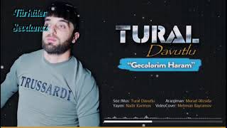 Tural Davutlu-Gecelerim Haram Resimi