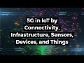 5g in iot by connectivity infrastructure sensors devices and things