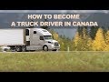 How To Become A Truck Driver In Canada