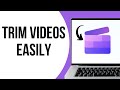 How To Trim Videos in The Clipchamp ?