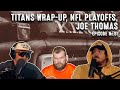 Titans Wrap-up, NFL Playoff Talk, Joe Thomas | Bussin With The Boys #081