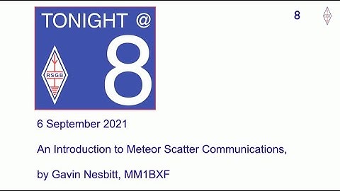 RSGB Tonight @ 8 - An Introduction to Meteor Scatter Communications, by Gavin Nesbitt, MM1BXF