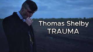 Thomas Shelby | TRAUMA