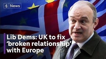 Britain must ‘build back trust’ with Europe, says Liberal Democrat leader