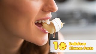 10 Delicious Cheese Facts