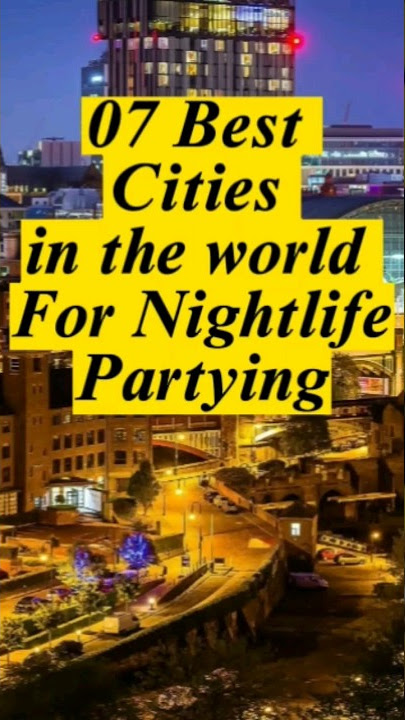 07 Best Cities in the world for Nightlife Partying 🤗😍 #shorts