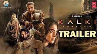 Kalki 2898 - Official Trailer | South Action Movie Trailer | Bhrabhash Deepikapadukone