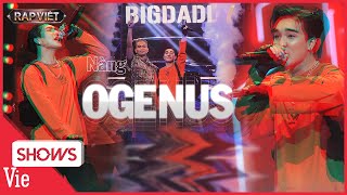 OGENUS - NÀNG màn trở lại siêu đỉnh RAP VIỆT MÙA 3 khiến Thái VG, Andree, BigDaddy phải tranh giành