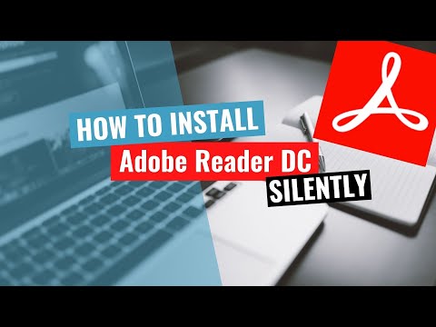 Adobe Acrobat Reader DC Silent Installation Tutorial