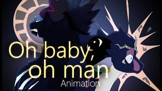 |Oh Baby, Oh Man| - Animation