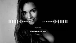 Which Bottle Mix By Sharapov Best Club House & Funky House