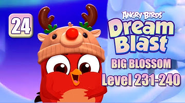 Angry Birds Dream Blast - Part 24 - Big Blossom Level 231-240 (iOS, Android)