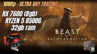 RX 7600 en 2026: ¿Vale la pena? | Beast of Reincarnation Benchmark (1080p Ultra + Ray Tracing)