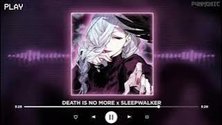 DEATH IS NO MORE x SLEEPWALKER || [P4nMusic TIKTOK MASHUP] 1 hour loop -  (Mashup by @p4nmusic)