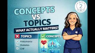 Nursing Concepts vs Topics | Stop Memorizing, Start Understanding